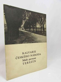 Dubenský, F. K., Kalvarie českého národa - Malá pevnost Terezín, 1946