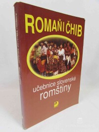 Šbeková, Hana, Žlnayová, Edita, Romańi Čhib: učebnice slovenské romštiny, 1999