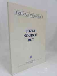 kolektiv, autorů, Jeruzalémská bible: Knihy Jozue, Soudců, Rut, 1997