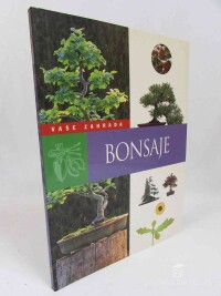 kolektiv, autorů, Vaše zahrada: Bonsaje, 2010