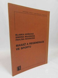Hošková, Blanka, Majorová, Simona, Nováková, Pavlína, Masáž a regenerace ve sportu, 2016