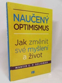 Seligman, Martin E. P., Naučený optimismus: Jak změnit své myšlení a život, 2013