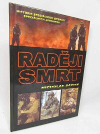 Davies, Nicholas, Raději smrt: Historie speciálních operací speciálnich jednotek, 2006