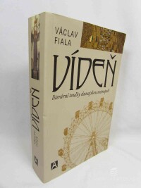 Fiala, Václav, Vídeň: Literární toulky dunajskou metropolí, 2004