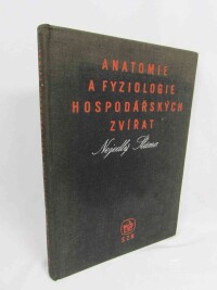 Nejedlý, Josef, Sláma, Karel, Anatomie a fyziologie hospodářských zvířat: Učební text pro zemědělské technické školy, 1961