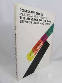 kolektiv, autorů, Poselství znaku mezi písmem a obrazem, The Message of the Sign between Letter and Image, 1995