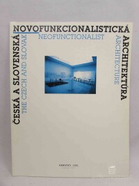 kolektiv, autorů, Česká a slovenská novofunkcionalistická architektura, 1991