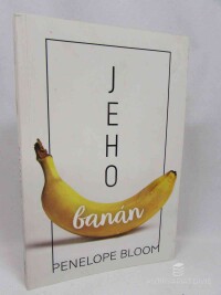 Bloom, Penelope, Jeho banán, 2018