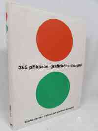 kolektiv, autorů, 365 přikázání grafického designu: Sbírka ctností i hříchů pro grafické designéry, 2018