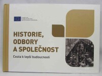kolektiv, autorů, Historie, odbory a společnost: Cesta k lepší budoucnosti, 2020