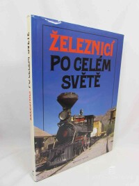 kolektiv, autorů, Železnicí po celém světě, 1995