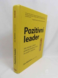 Mühlfeit, Jan, Costi, Melina, Pozitivní leader: Jak energie a štěstí pohánějí špičkové týmy na cestě k úspěchu, 2017