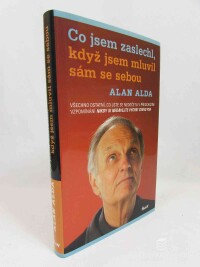 Alda, Alan, Co jsem zaslechl, když jsem mluvil sám se sebou, 2009