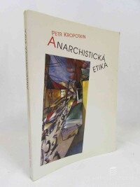 Kropotkin, Petr, Anarchistická etika, 2000