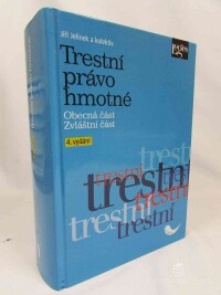 kolektiv, autorů, Jelínek, Jiří, Trestní právo: Obecná část, Zvláštní část, 2014