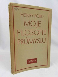 Ford, Henry, Moje filosofie průmyslu, 1930