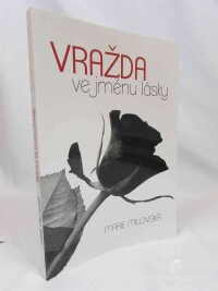 Milovská, Marie, Vražda ve jménu lásky, 2017