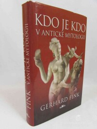 Fink, Gerhard, Kdo je kdo v Antické mytologii, 2004