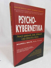 Maltz, Maxwell, Psychokybernetika: Nový způsob, jak získat od života více, 0