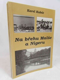 Kubát, Karel, Na břehu Malše a Nigeru, 2004