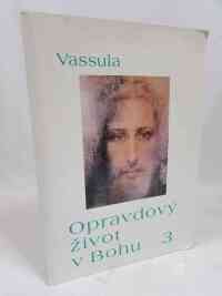 Vassula, , Opravdový život v Bohu 3, 2007