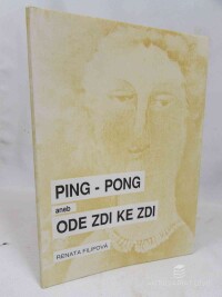 Filipová, Renata, Ping - Pong aneb Ode zdi ke zdi, 1995