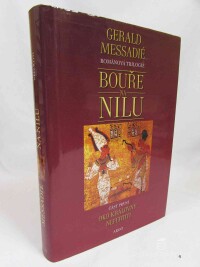 Messadié, Gerald, Bouře na Nilu: Oko královny Nefertiti, Tutanchamonovy masky, Sutehovo vítězství, 2005