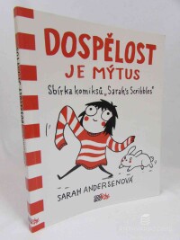 Andersenová, Sarah, Dospělost je mýtus: Sbírka komisků "Sarah's Scribbles", 2016