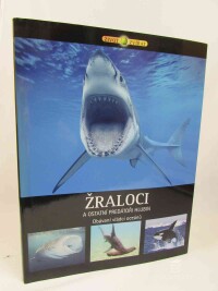 Barraclough, Susan, Žraloci a ostatní predátoři hlubin: Obávaní vládci oceánů, 2008