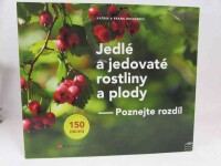Hecker, Frank, Herckerová, Katrin, Jedlé a jedovaté rostliny a plody: Poznejte rozdíl, 2021