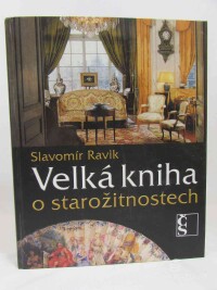 Ravik, Slavomír, Velká kniha o starožitnostech, 2010