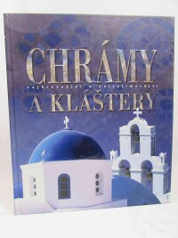 kolektiv, autorů, Nejkrásnější a nejzajímavější chrámy a kláštery, 2006