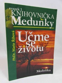 Říhová, Marie, Přejdi svůj oheň - Učme se životu, 2009