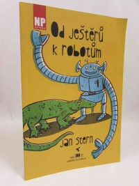 Stern, Jan, Od ještěrů k robotům, 2022