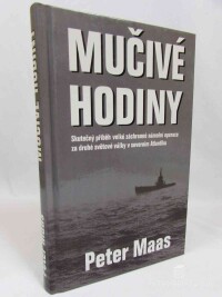 Maas, Peter, Mučivé hodiny: Skutečný příběh velké záchranné námořní operace za druhé světové války v severním Atlantiku, 2002