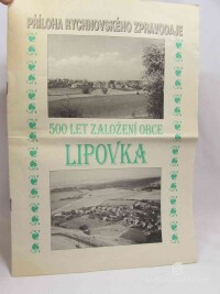 kolektiv, autorů, 500 let založení obce Lipovka: Příloha rychnovského zpravodaje, 1996
