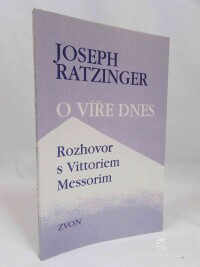 Ratzinger, Joseph, O víře dnes: Rozhovor s Vittoriem Messorim, 1994