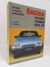 Andrt, Jaroslav, Malina, Tomáš, Údržba a opravy automobilů Škoda Favorit, Forman, Pick up, 1997