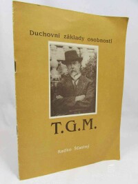 Šťastný, Radko, Duchovní základy osobnosti T. G. M., 1991