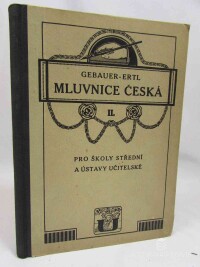 Gebauer, Jan, Ertl, Václav, Mluvnice česká pro školy střední a ústavy učitelské II: Skladba, 1926