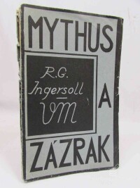 Ingersoll, Robert G., Mythus a zázrak, 1929