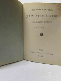 Hanstein, Otfried, Za zlatem severu: Dick Roberts, zlatokop, 1930