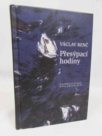 Renč, Václav, Přesýpací hodiny, 2011