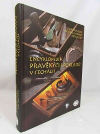 Militký, Jiří, Lutovský, Michal, Smejtek, Lubor, Encyklopedie pravěkých pokladů v čechách, 2013