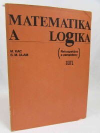 Kac, Mark, Ulam, Stanislaw M., Matematika a logika: Retrospektiva a perspektivy, 1977