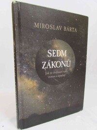 Bárta, Miroslav, Sedm zákonů: Jak se civilizace rodí, rostou a upadají, 2021