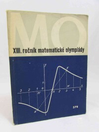 Vyšín, Jan, Zelinka, Rudolf, XIII. ročník matematické olympiády: Zpráva o řešení úloh ze soutěže konané ve školním roce 1963-1964, 1965