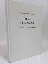 Ruiz, don Miguel, Mills, Janet, Hlas poznání: Toltécká kniha moudrosti, 2005