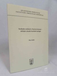 Sedlák, Filip, Svoboda svědomí v Duchu Kristově - stěžejní zásada husitské teologie, 2022