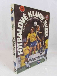 Halada, Jan, Horák, Jindřich, Fotbalové kluby světa: Znaky, klubové dresy, fatky, zajímavosti a adresy, 1992